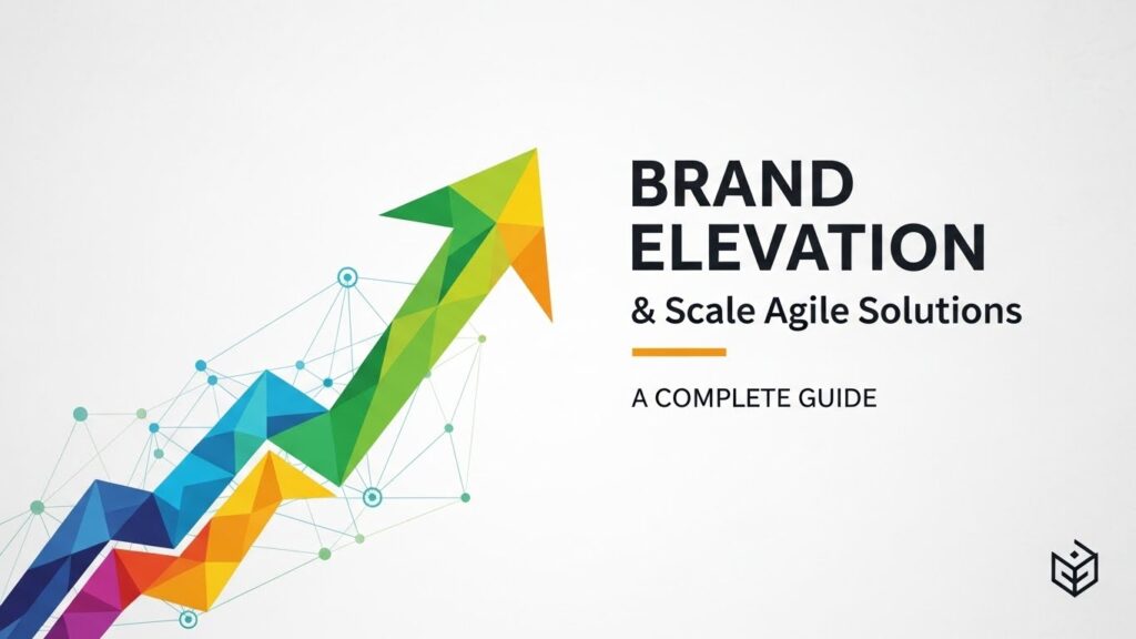 Brand Elevation & Scale Agile Solutions